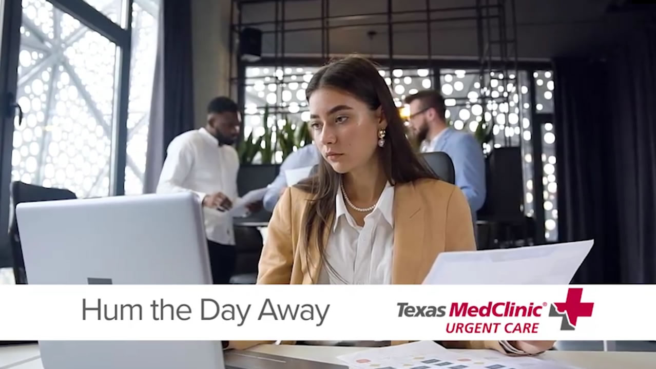 Hum the Day Away - Texas MedClinic Urgent Care