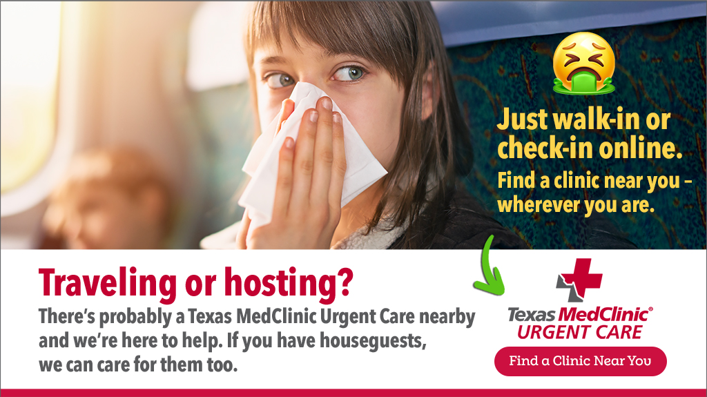 Traveling or hosting guests? We have walk-in clinics.